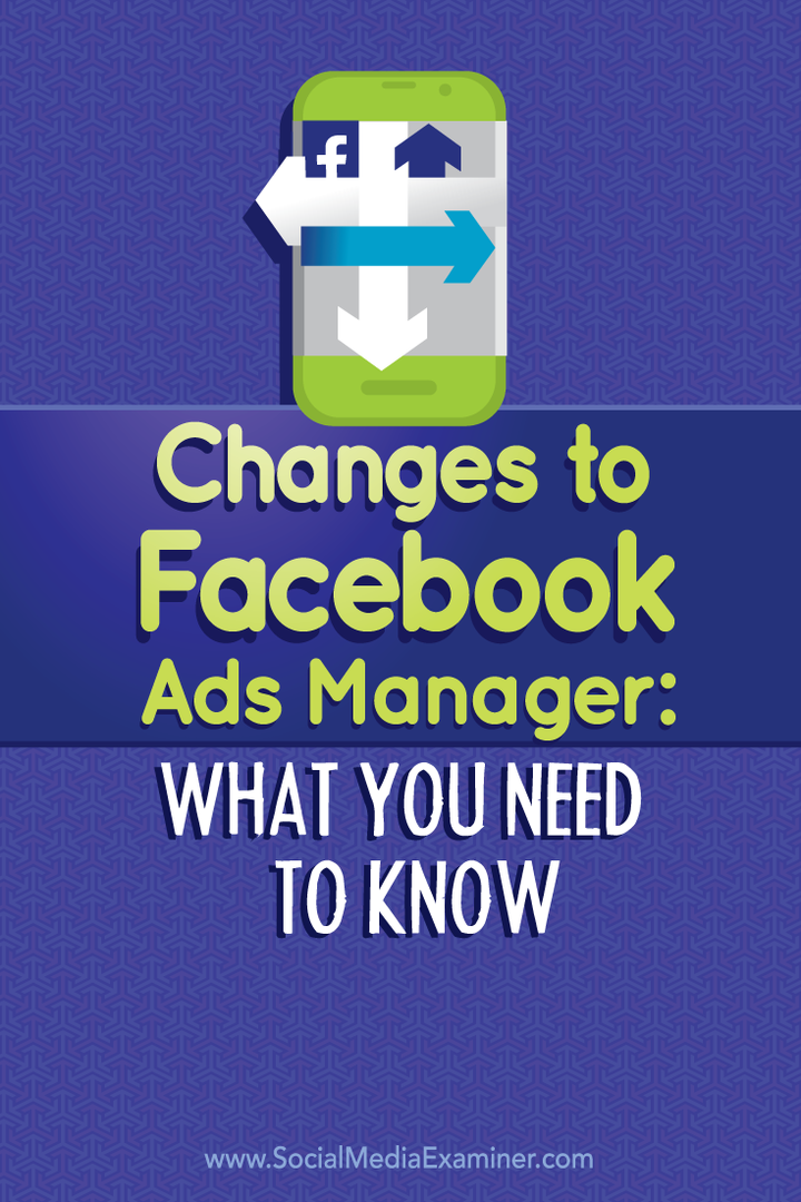 Változások a Facebook Ads Manager-n: Tudnivalók: Social Media Examiner