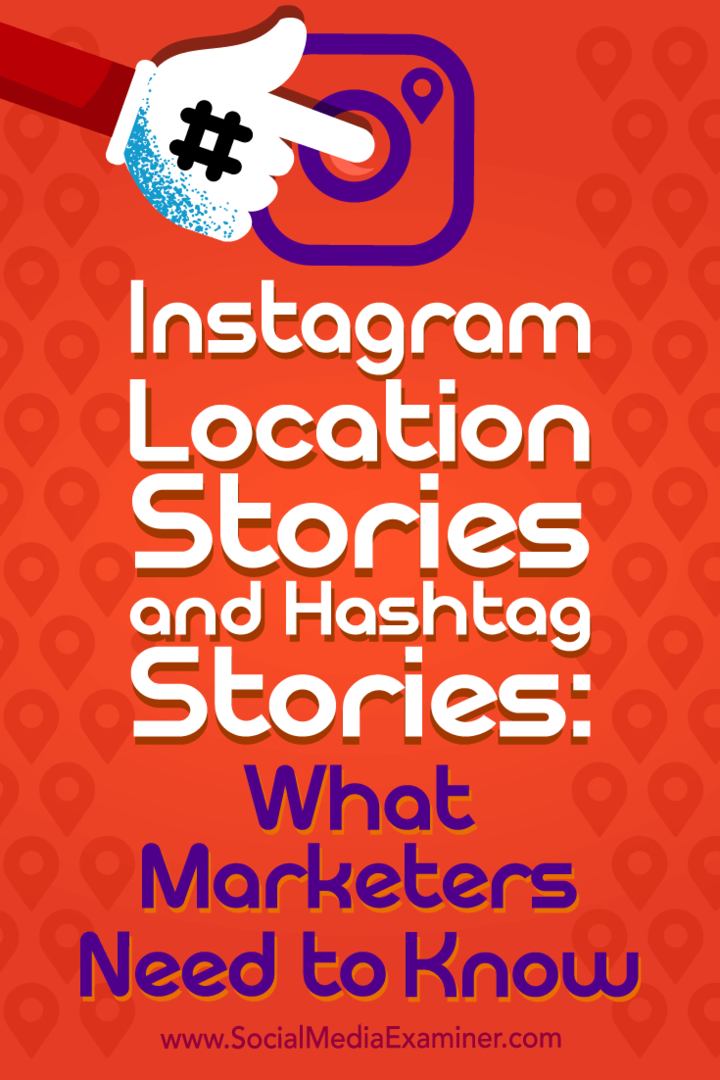 Az Instagram Location Stories és a Hashtag Stories: Mit kell tudni a marketingszakembereknek Jenn Herman részéről a Social Media Examiner oldalán.