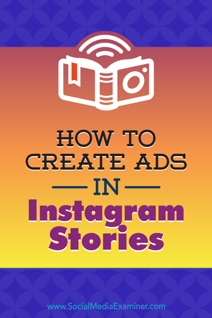 Hogyan hozzunk létre hirdetéseket az Instagram-történetekben: Útmutató Katai Robert Instagram-történetek hirdetéseihez a Social Media Examiner webhelyen.