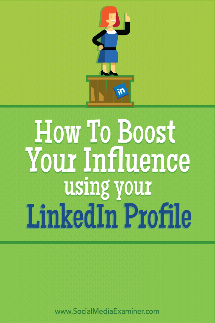 Hogyan lehet növelni a befolyását a LinkedIn profil használatával: Social Media Examiner