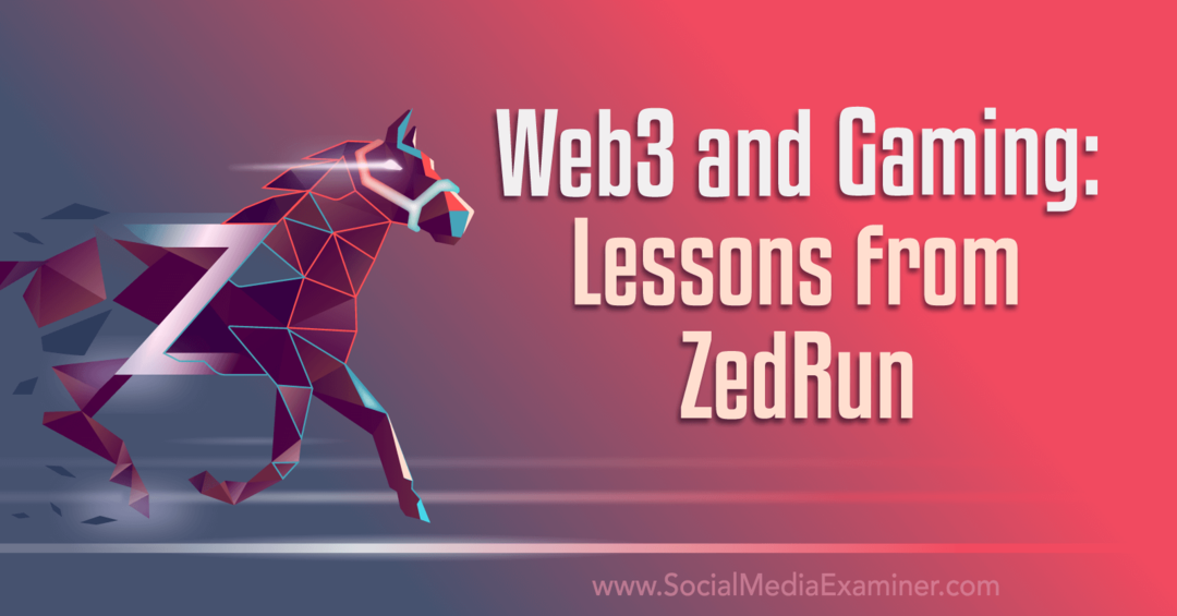 Web3 és Gaming: Lessons from ZedRun: Social Media Examiner