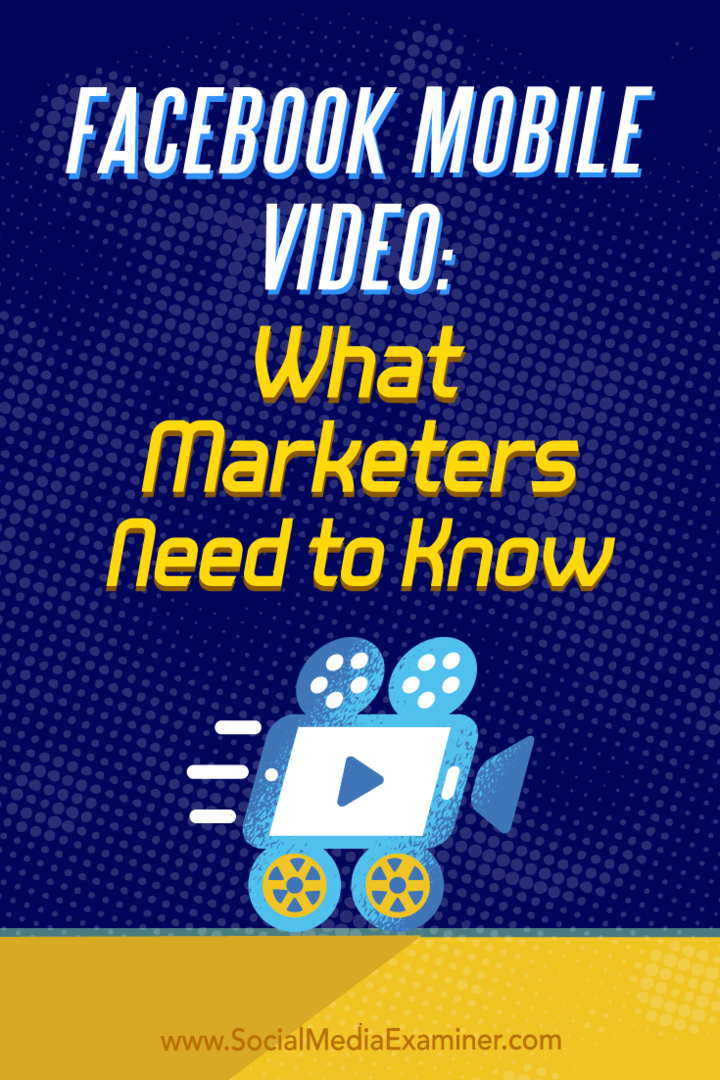 Facebook mobil videó: Amit a marketingeseknek tudniuk kell: a közösségi média vizsgáztatója