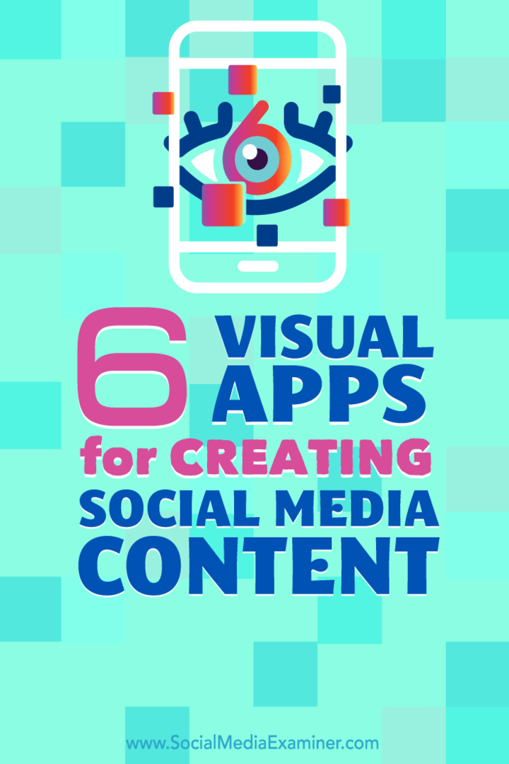 6 vizuális alkalmazás a közösségi média tartalmának létrehozásához: Social Media Examiner