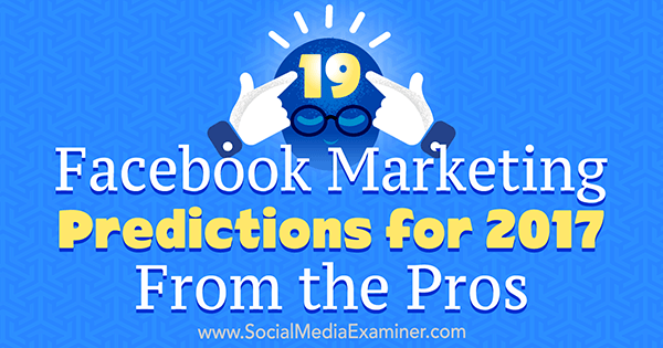 19 Facebook-marketing előrejelzés 2017-re a profiktól, Lisa D. Jenkins a közösségi média vizsgáztatóján.