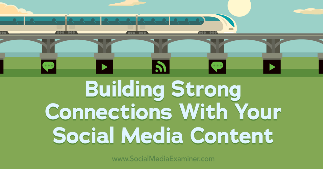 Erős kapcsolatok kiépítése közösségi médiatartalmaival: Social Media Examiner