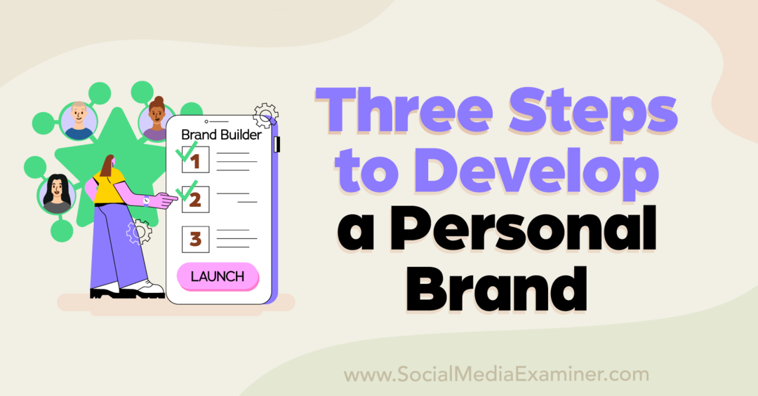 Három lépés a személyes márka kialakításához: Social Media Examiner