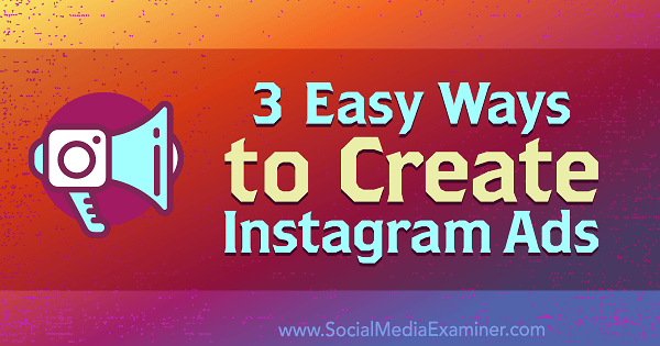 Kristi Hines Instagram-hirdetések létrehozásának 3 egyszerű módja a Social Media Examiner-en.