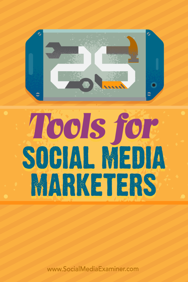 25 Eszközök a közösségi média marketingeseihez: Social Media Examiner