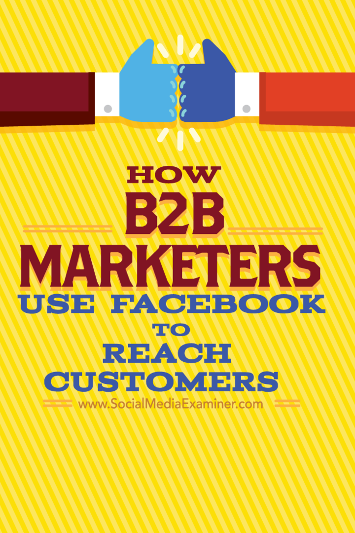 Hogyan használják a B2B marketingszakemberek a Facebookot az ügyfelek elérésére: a közösségi média vizsgáztatója