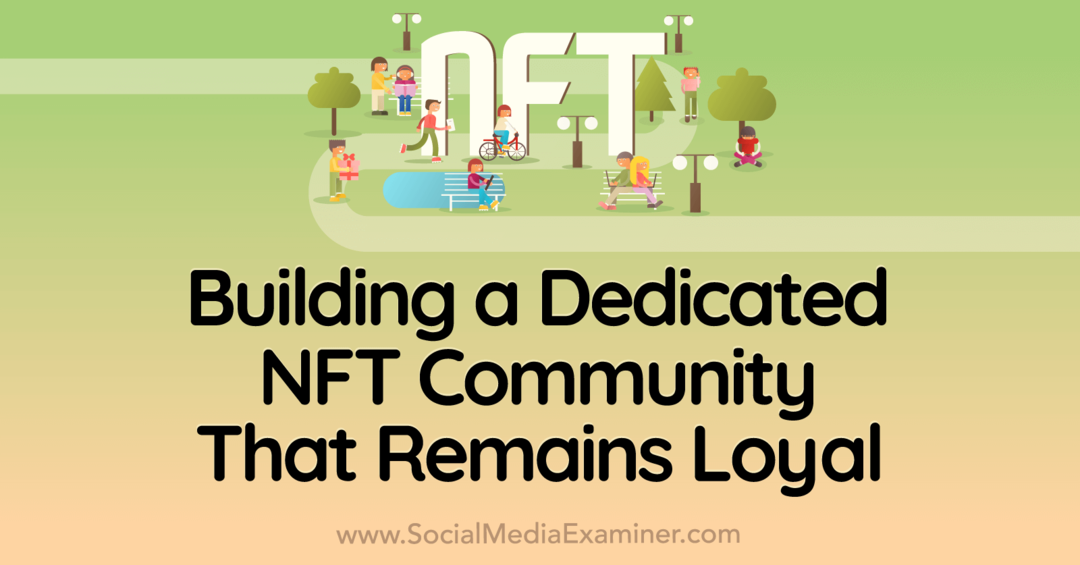 épület-dedicated-nft-community-remains-loyal-social-media-examiner