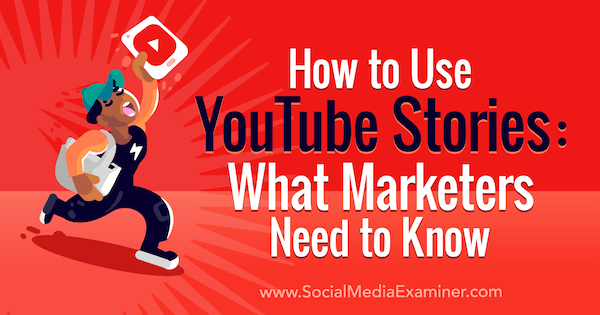A YouTube-történetek használata: Mit kell tudniuk a marketingszakembereknek Owen Hemsath által a közösségi média vizsgáztatóján.