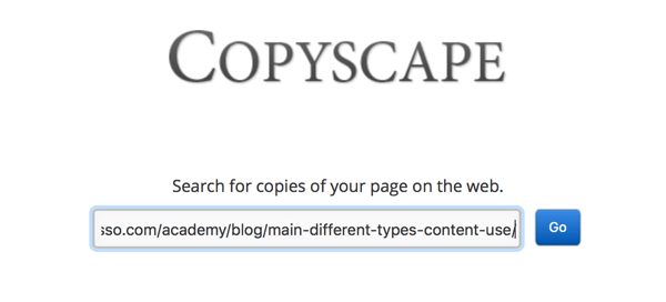 A Copyscape segíthet megtalálni a másolt vagy plagizált tartalmat, még akkor is, ha másként nem találta volna meg.
