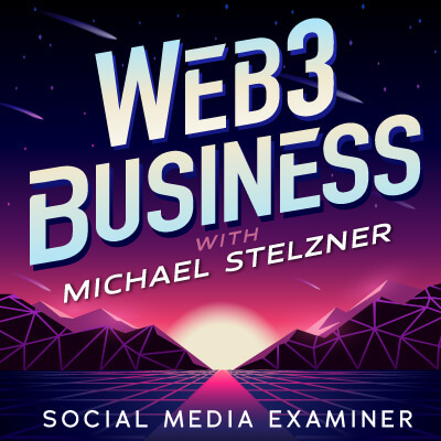 A Web3 üzleti podcast Michael Stelznerrel: Social Media Examiner