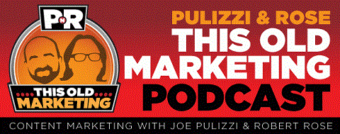 Joe Pulizzi és Robert Rose 2013 novemberében kezdte meg podcast-ját.