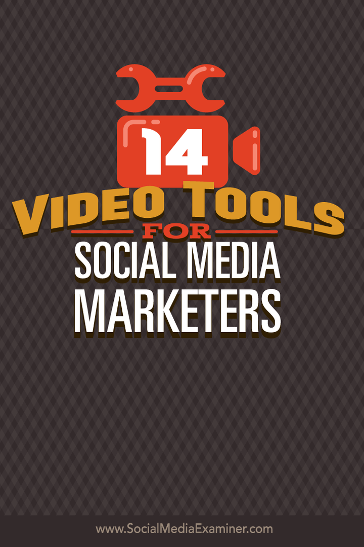 14 Videoeszközök a közösségi média marketingeseihez: Social Media Examiner