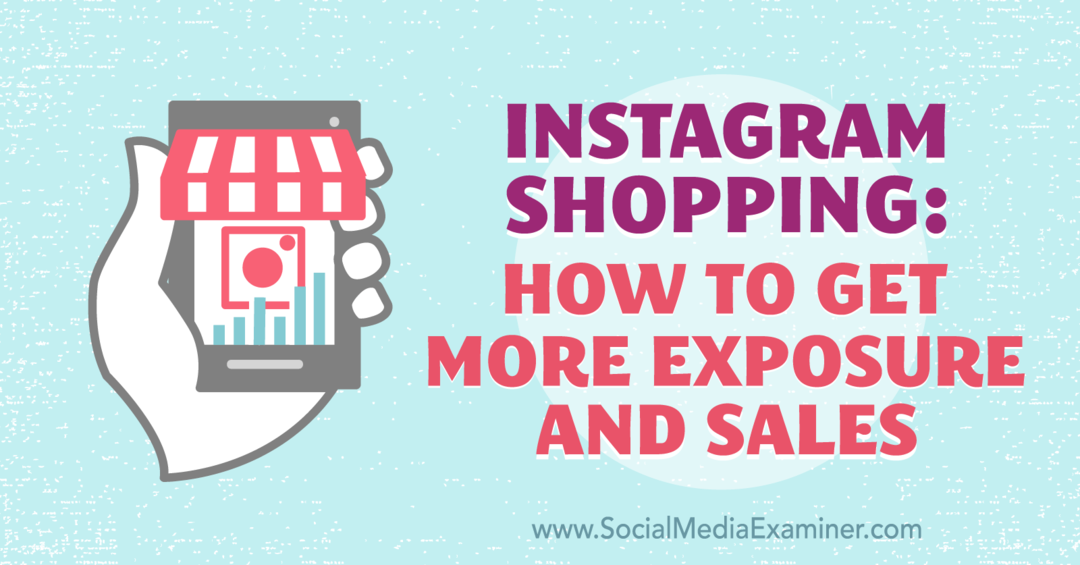 Instagram Shopping: Hogyan lehet több kitettséget és értékesítést elérni Laura Davis által a Social Media Examiner webhelyen.