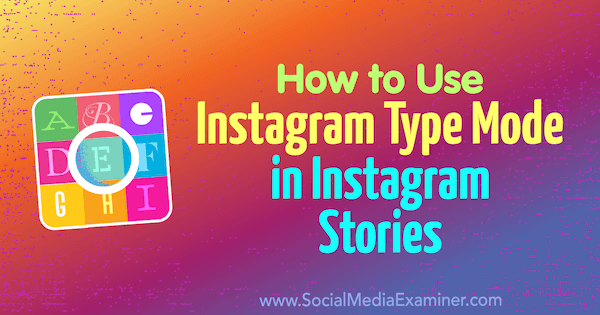 Használja a Típus módot színek, betűtípusok és hátterek hozzáadásához az Instagram történetekhez.