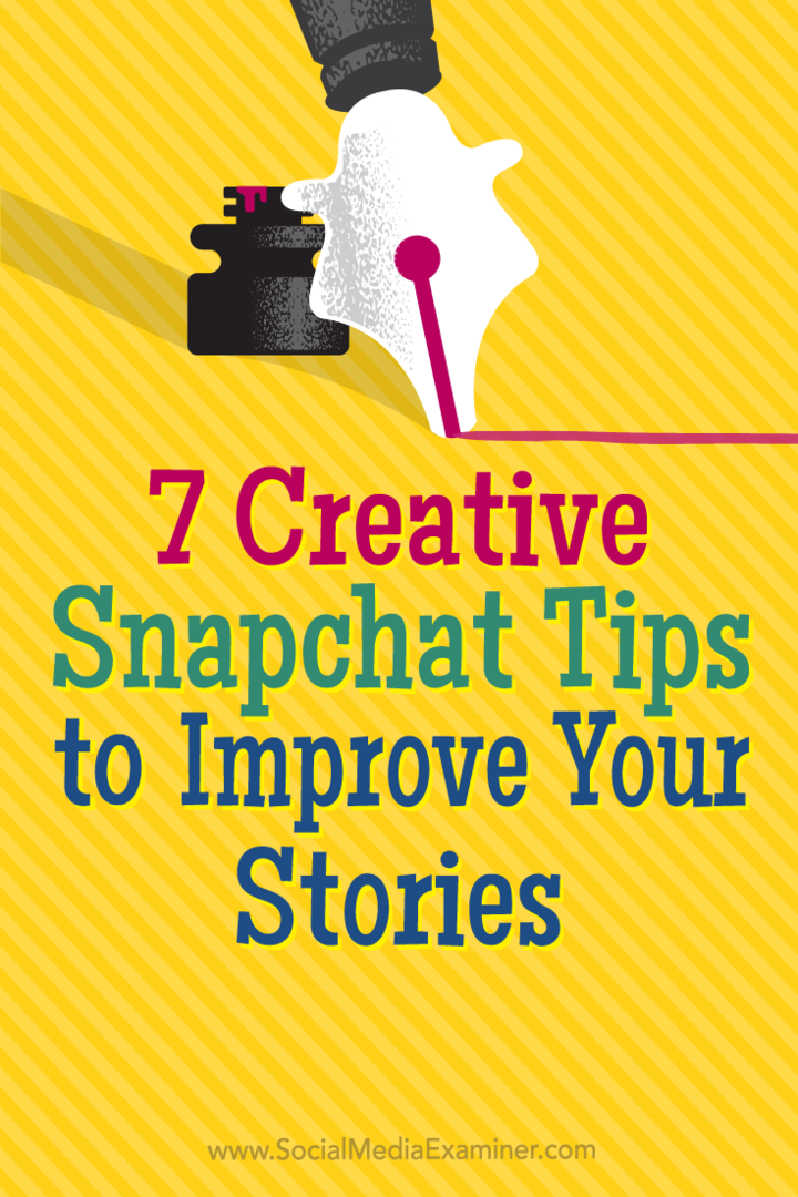7 kreatív Snapchat-tipp a történetek javításához: Social Media Examiner