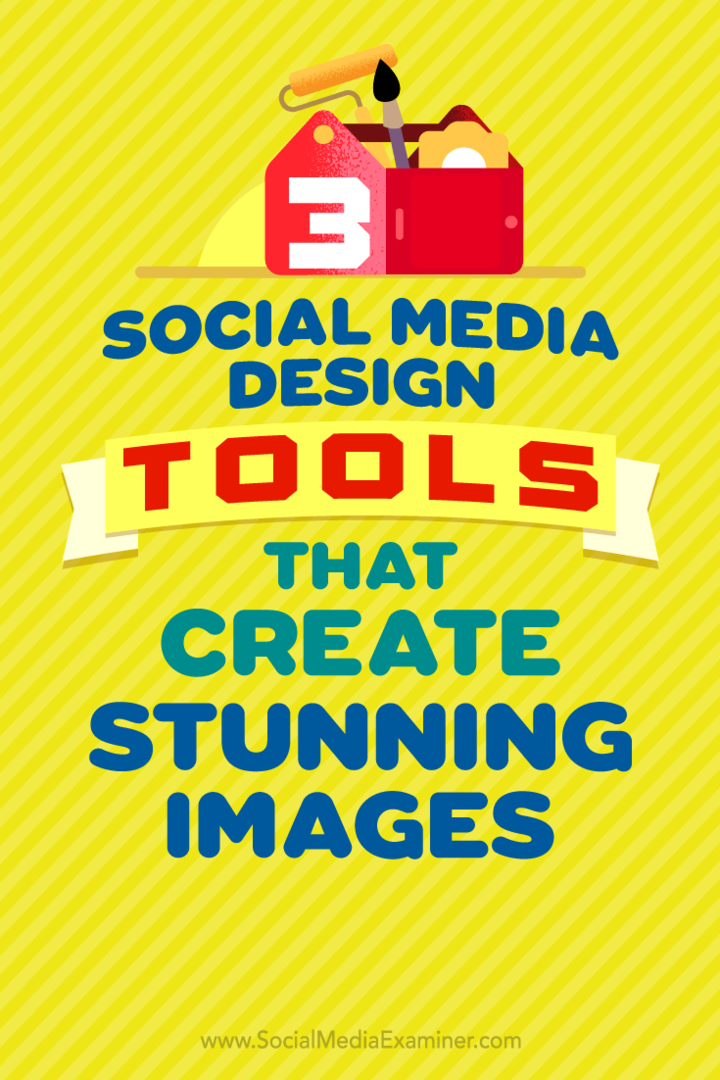 Peter Gartland 3 Social Media Design Tools, amelyek lenyűgöző képeket hoznak létre a Social Media Examiner-en.