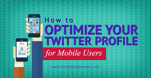 optimalizálja twitter profilját mobilra