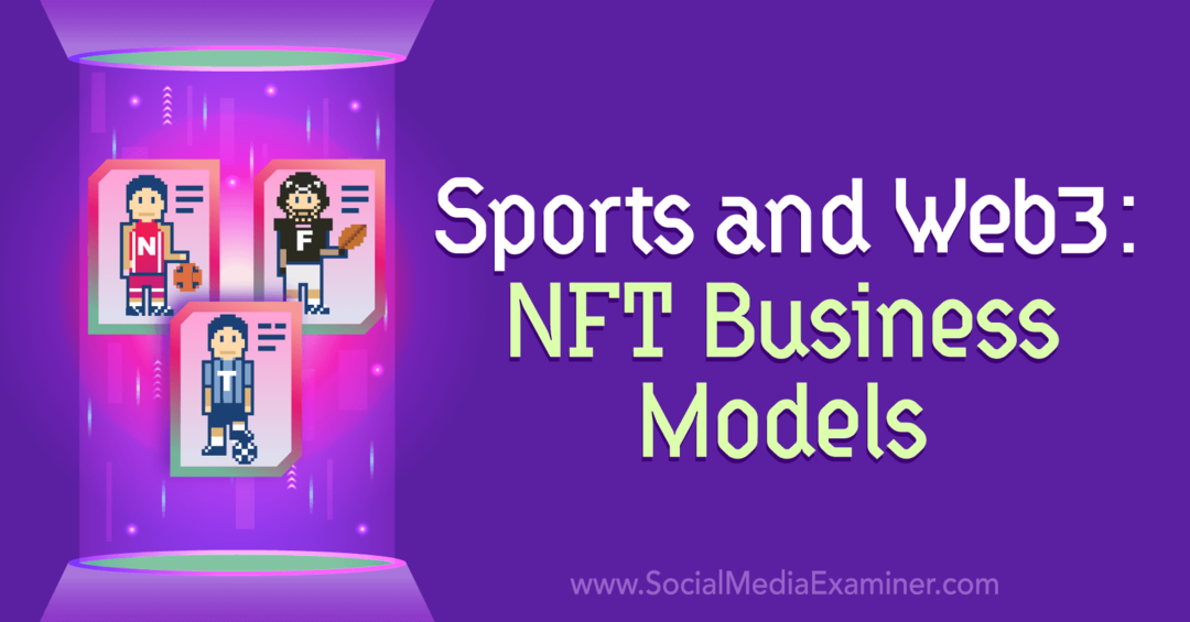 Sport és Web3: NFT üzleti modellek: Social Media Examiner
