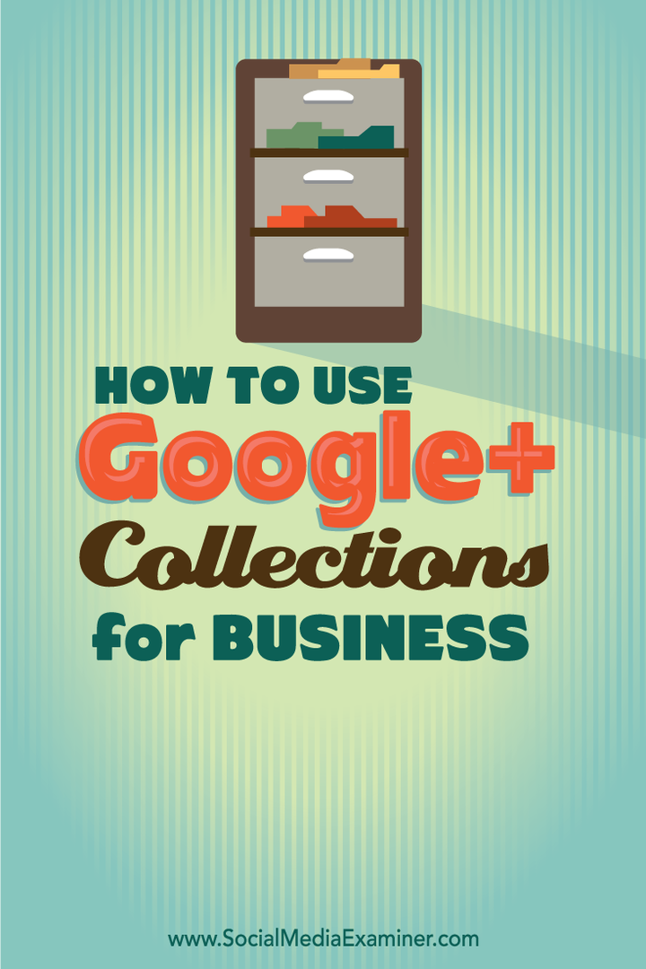 A Google+ gyűjtemények üzleti használatának módja: Social Media Examiner