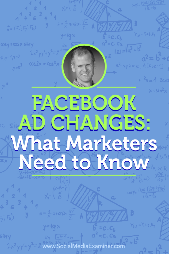 A Facebook hirdetésének változásai: Mit kell tudni a marketingszakembereknek: A közösségi média vizsgáztatója