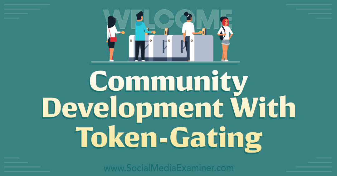 Közösségfejlesztés Token-Gating-Social Media Examiner segítségével