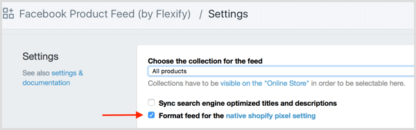 Jelölje be a Natív Shopify Pixel Setting feed formázása jelölőnégyzetet a Shopify-ban.