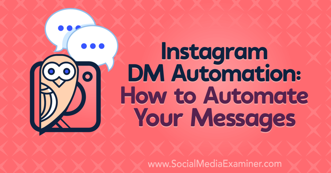 Instagram DM Automation: Hogyan automatizálhatja üzeneteit Natasha Takahashi betekintéseivel a Social Media Marketing Podcaston.