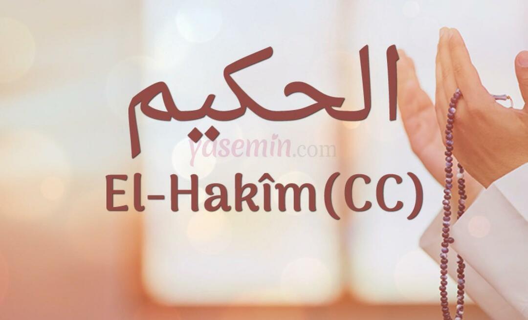 Mit jelent az Al-Hakim (cc) az Esma-ul Husna szóból? Mik al-Hakim erényei?