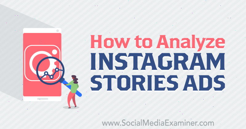 Hogyan lehet elemezni Susan Wenograd Instagram-történeteinek hirdetéseit a Social Media Examiner-en.