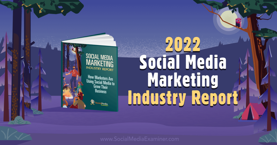 2022. évi közösségimédia-marketing iparági jelentés: Social Media Examiner