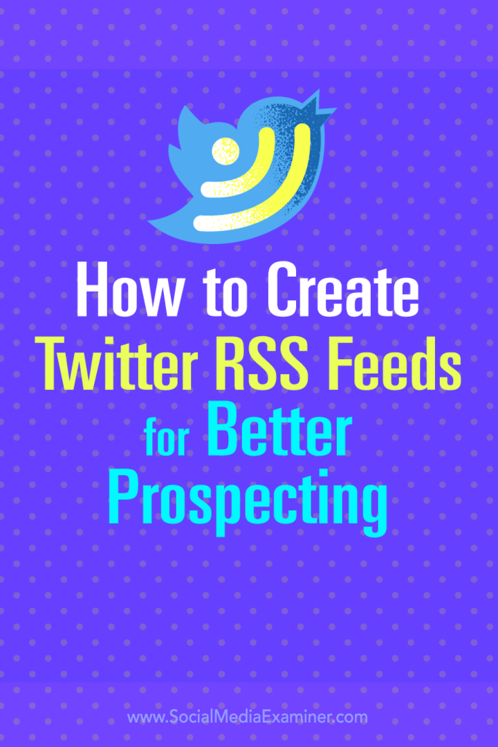 Tippek a Twitter RSS-hírcsatornák létrehozásához a potenciális ügyfelek jobb felkutatása érdekében.