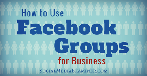 használja a facebook csoportokat üzleti célokra