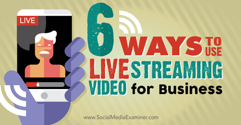használja az élő közvetítés videót üzleti célokra