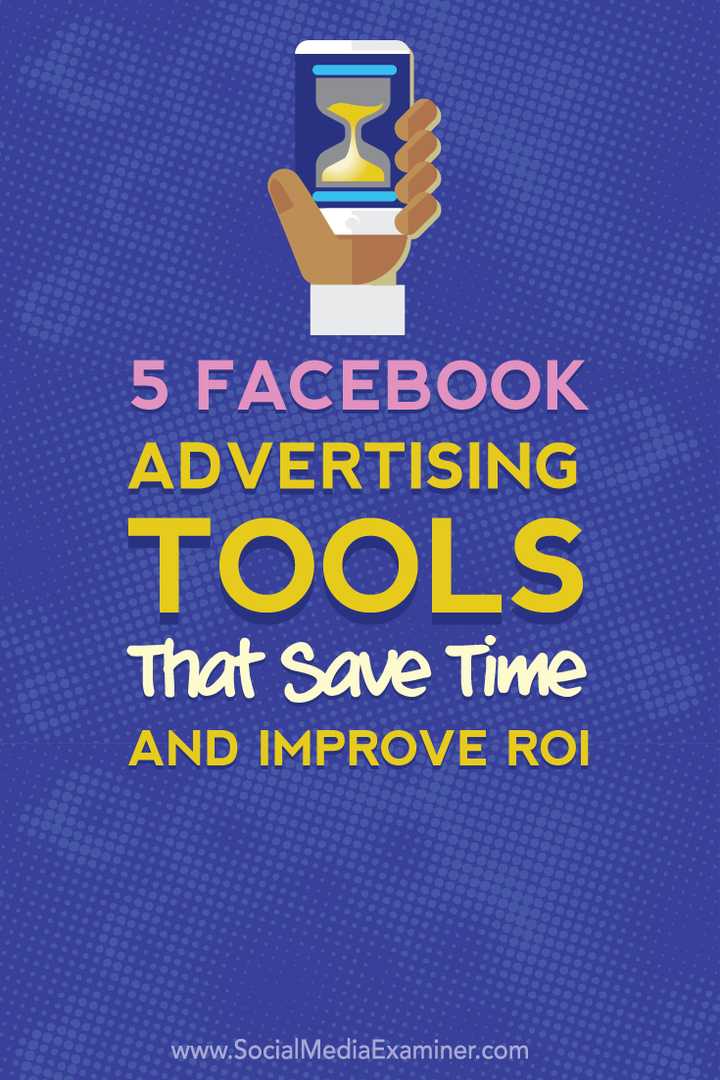 időt takaríthat meg és javíthatja a roi-t öt facebook hirdetési eszközzel
