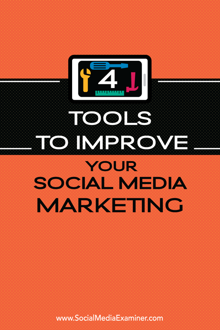4 eszköz a közösségi média marketingjének fejlesztésére: Social Media Examiner